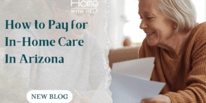 how to pay for in-home care in Arizona