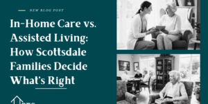 in-home care scottsdale vs assisted living with pictures of elderly people in both senarios