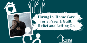 Hiring In-Home Care for a Parent